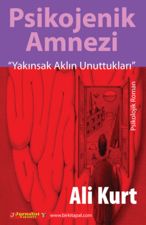 Psikojenik Amnezi [Yakınsak Aklın Unuttukları]